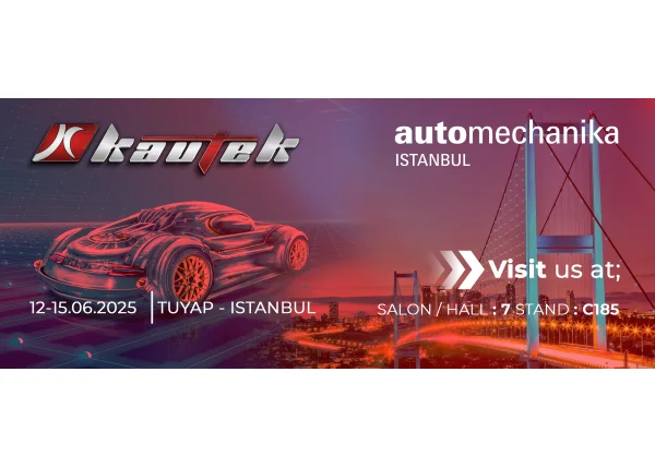 KAUTEK, Automechanika Istanbul 2025’te Yenilikçi Çözümleriyle Yerini Alıyor